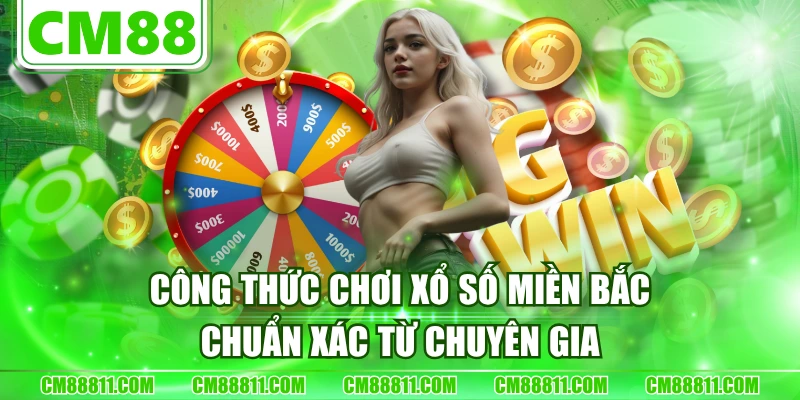 Công Thức Chơi Xổ Số Miền Bắc Chuẩn Xác Từ Chuyên Gia