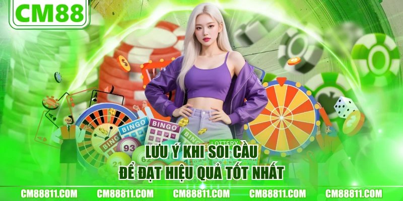 Lưu ý khi soi cầu để đạt hiệu quả tốt nhất